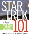 Star Trek 101: A Practical Guide to Who, What, Where, and Why - eBook