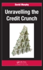 Unravelling the Credit Crunch - eBook