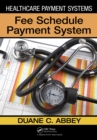 Healthcare Payment Systems : Fee Schedule Payment Systems - eBook