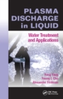 Plasma Discharge in Liquid : Water Treatment and Applications - eBook