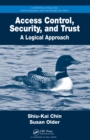 Access Control, Security, and Trust : A Logical Approach - eBook