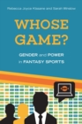 Whose Game? : Gender and Power in Fantasy Sports - eBook