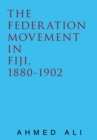 The Federation Movement in Fiji, 1880-1902 - eBook