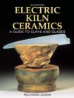 Electric Kiln Ceramics : A Guide to Clays and Glazes - eBook