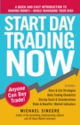 Start Day Trading Now : A Quick and Easy Introduction to Making Money While Managing Your Risk - Book