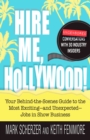 Hire Me, Hollywood! : Your Behind-the-Scenes Guide to the Most Exciting - and Unexpected - Jobs in Show Business - eBook