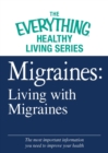 Migraines: Living with Migraines : The most important information you need to improve your health - eBook