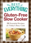 Gluten-Free Slow Cooker : 50 Essential Recipes for Today's Busy Cook - eBook