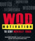 WOD Motivation : Quotes, Inspiration, Affirmations, and Wisdom to Stay Mentally Tough - eBook