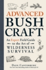 Advanced Bushcraft : An Expert Field Guide to the Art of Wilderness Survival - Book