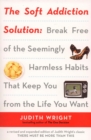 Soft Addiction Solution - eBook
