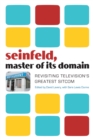Seinfeld, Master of Its Domain : Revisiting Television's Greatest Sitcom - eBook
