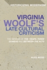 Virginia Woolf's Late Cultural Criticism : The Genesis of 'the Years', 'Three Guineas' and 'Between the Acts' - eBook