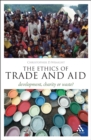 The Ethics of Trade and Aid : Development, Charity or Waste? - eBook