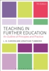 Teaching in Further Education : An Outline of Principles and Practice - eBook