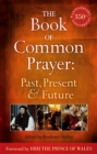 The Book of Common Prayer: Past, Present and Future : A 350th Anniversary Celebration - eBook