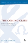 The Coming Crisis : The Impact of Eschatology on Theology in Edwardian England - eBook