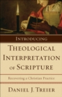 Introducing Theological Interpretation of Scripture : Recovering a Christian Practice - eBook