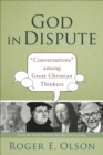 God in Dispute : "Conversations" among Great Christian Thinkers - eBook