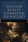 Did God Really Command Genocide? : Coming to Terms with the Justice of God - eBook