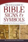 The A to Z Guide to Bible Signs and Symbols : Understanding Their Meaning and Significance - eBook