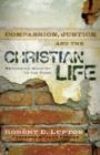 Compassion, Justice, and the Christian Life : Rethinking Ministry to the Poor - eBook