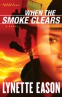 When the Smoke Clears (Deadly Reunions Book #1) : A Novel - eBook