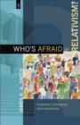 Who's Afraid of Relativism? (The Church and Postmodern Culture) : Community, Contingency, and Creaturehood - eBook