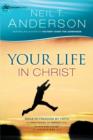 Your Life in Christ (Victory Series Book #6) : Walk in Freedom by Faith - eBook