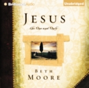 Jesus, the One and Only - eAudiobook