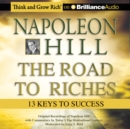 Napoleon Hill - The Road to Riches : 13 Keys to Success - eAudiobook