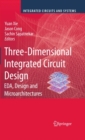 Three-Dimensional Integrated Circuit Design : EDA, Design and Microarchitectures - eBook