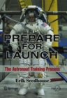 Prepare for Launch : The Astronaut Training Process - eBook