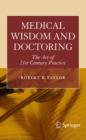 Medical Wisdom and Doctoring : The Art of 21st Century Practice - eBook