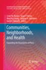 Communities, Neighborhoods, and Health : Expanding the Boundaries of Place - eBook