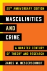 Masculinities and Crime : A Quarter Century of Theory and Research - eBook