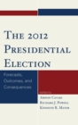 2012 Presidential Election : Forecasts, Outcomes, and Consequences - eBook