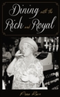 Dining with the Rich and Royal - eBook