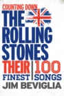 Counting Down the Rolling Stones : Their 100 Finest Songs - eBook