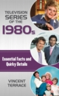 Television Series of the 1980s : Essential Facts and Quirky Details - eBook