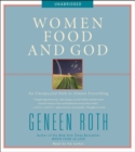 Women Food and God : An Unexpected Path to Almost Everything - eAudiobook