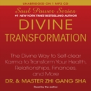 Divine Transformation : The Divine Way to Self-clear Karma to Transform Your Health, Relationships, Finances, and More - eAudiobook