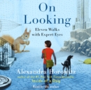 On Looking : Eleven Walks with Expert Eyes - eAudiobook