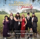 The Duck Commander Family : How Faith, Family, and Ducks Built a Dynasty - eAudiobook