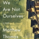 We Are Not Ourselves : A Novel - eAudiobook