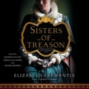 Sisters of Treason : A Novel - eAudiobook