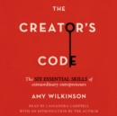 The Creator's Code : The Six Essential Skills of Extraordinary Entrepreneurs - eAudiobook