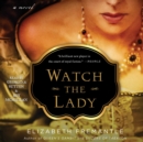 Watch the Lady : A Novel - eAudiobook