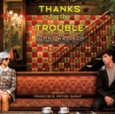Thanks for the Trouble - eAudiobook
