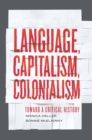 Language, Capitalism, Colonialism : Toward a Critical History - eBook